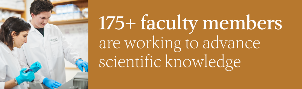 175+ active faculty are working to advance scientific knowledge