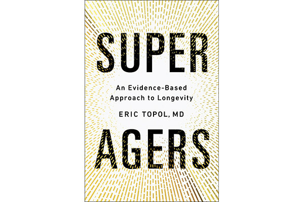 Eric Topol authors book on the science of healthy aging